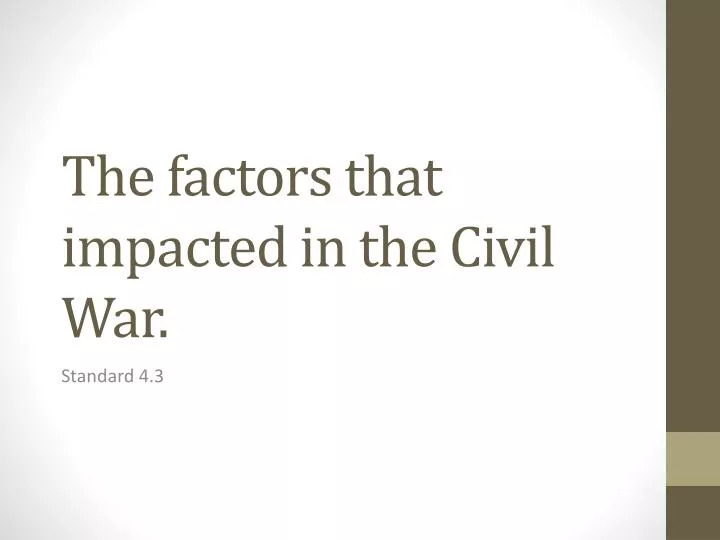the factors that impacted in the civil war