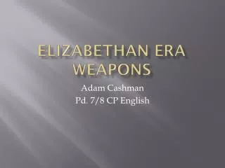 Elizabethan Era Weapons