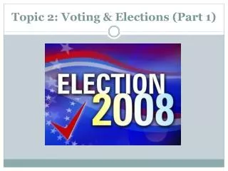 topic 2 voting elections part 1