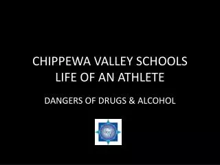 CHIPPEWA VALLEY SCHOOLS LIFE OF AN ATHLETE