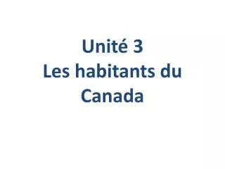 unit 3 les habitants du canada