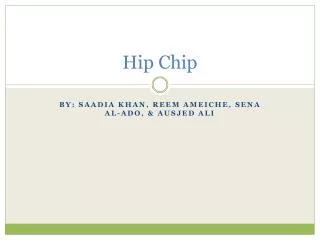 Hip Chip
