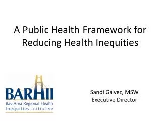 A Public Health Framework for Reducing Health Inequities