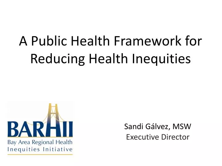 a public health framework for reducing health inequities