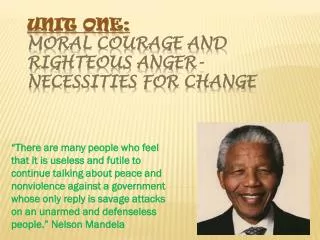 Unit One: Moral Courage and Righteous Anger- Necessities for Change