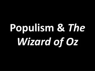 Populism &amp; The Wizard of Oz