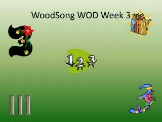 WoodSong WOD Week 3