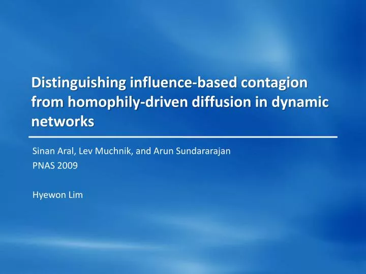 distinguishing influence based contagion from homophily driven diffusion in dynamic networks