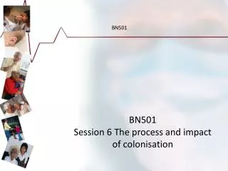 BN501 Session 6 The process and impact of colonisation