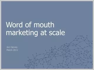 Word of mouth marketing at scale