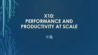 X10: Performance and Productivity at Scale