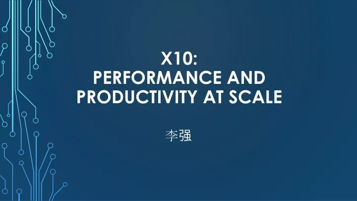 x10 performance and productivity at scale