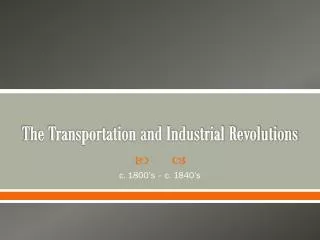 The Transportation and Industrial Revolutions
