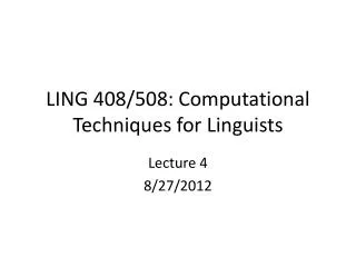 LING 408/508: Computational Techniques for Linguists
