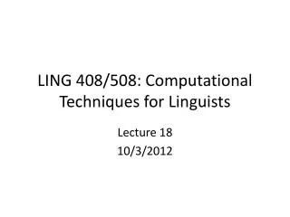 LING 408/508: Computational Techniques for Linguists