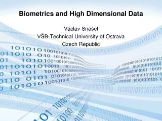 Biometrics and High Dimensional Data