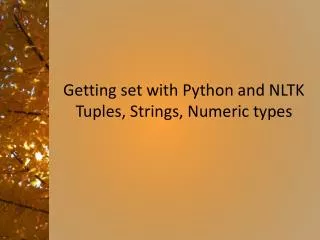 Getting set with Python and NLTK Tuples, Strings, Numeric types