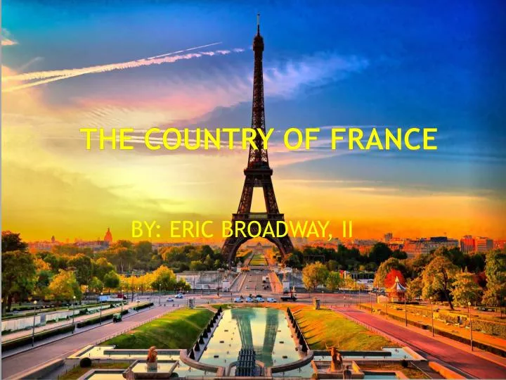 PPT - THE COUNTRY OF France PowerPoint Presentation, free download - ID ...