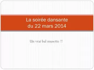 la soir e dansante du 22 mars 2014