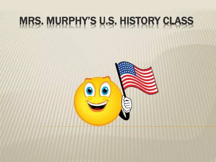 mrs murphy s u s history class