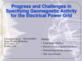 Progress and Challenges in Specifying Geomagnetic Activity for the Electrical Power Grid