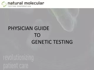PHYSICIAN GUIDE TO GENETIC TESTING