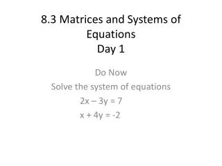 8.3 Matrices and Systems of Equations Day 1