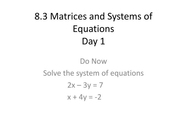 8 3 matrices and systems of equations day 1