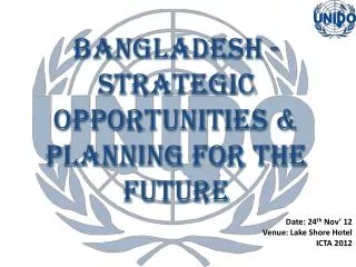Bangladesh - Strategic Opportunities &amp; Planning for the Future