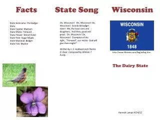 State Nickname: The Badger State State Capital: Madison State Motto: Forward
