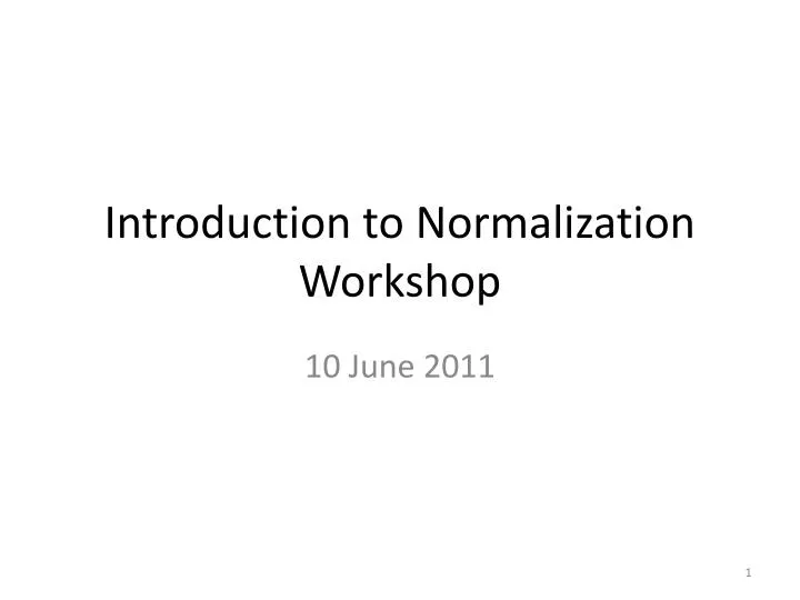 introduction to normalization workshop