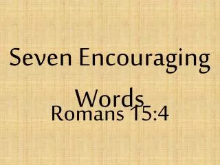 seven encouraging words