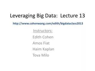Leveraging Big Data: Lecture 13