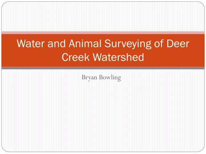 water and animal surveying of deer creek watershed