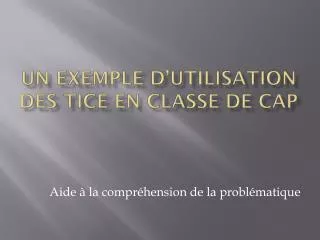 un exemple d utilisation des tice en classe de cap