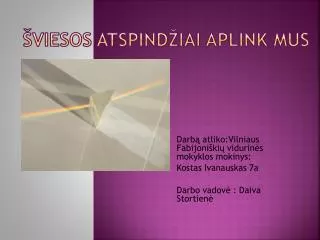 viesos atspind iai aplink mus