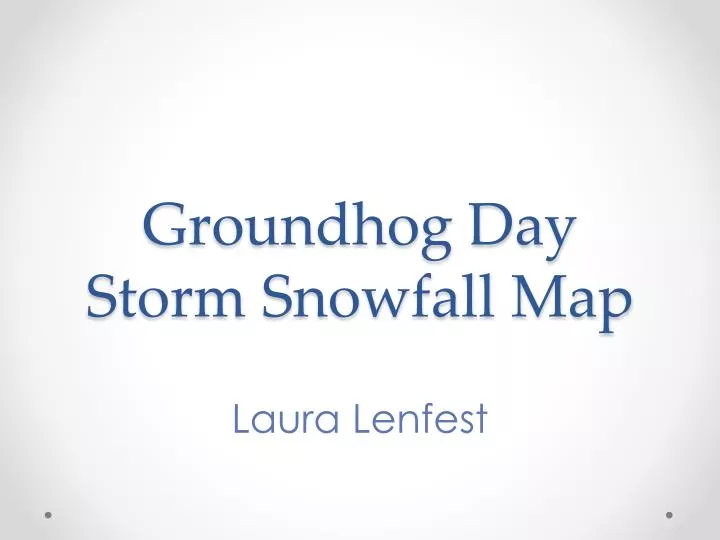 groundhog day storm snowfall map