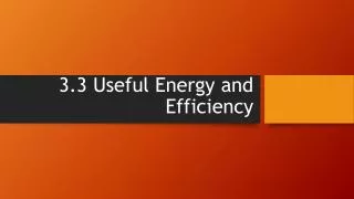 3.3 Useful Energy and Efficiency