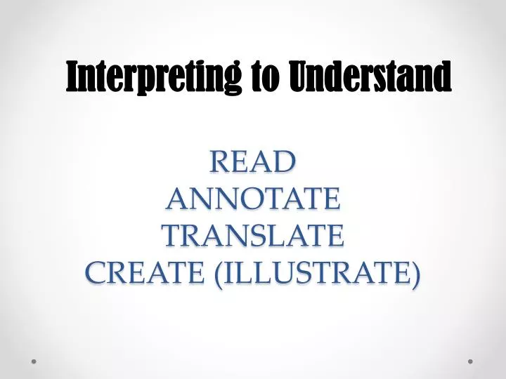 read annotate translate create illustrate