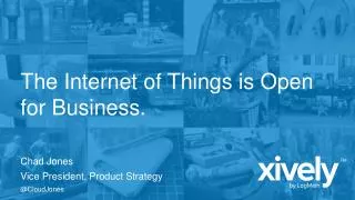 The Internet of Things is Open for Business.