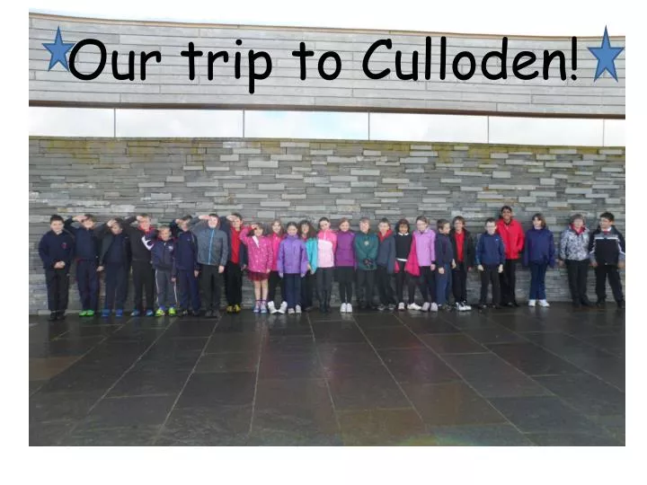 our trip to culloden