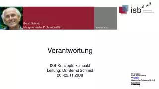 Verantwortung ISB-Konzepte kompakt Leitung: Dr. Bernd Schmid 20.-22.11.2008