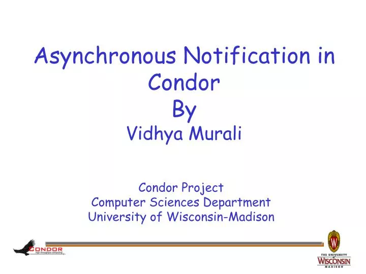 asynchronous notification in condor by vidhya murali