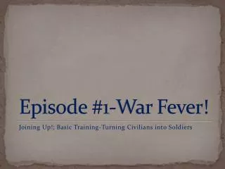 Episode #1-War Fever!