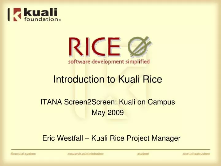 introduction to kuali rice itana screen2screen kuali on campus may 2009