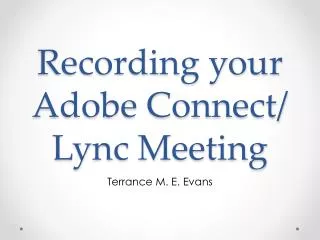 Recording your Adobe Connect/ Lync Meeting