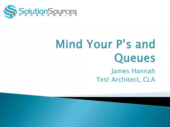 mind your p s and queues