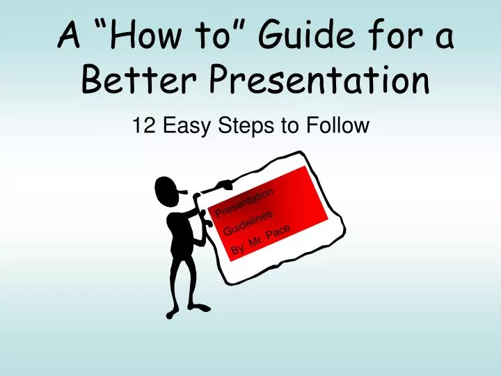 a how to guide for a better presentation