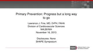 Primary Prevention: Progress but a long way to go