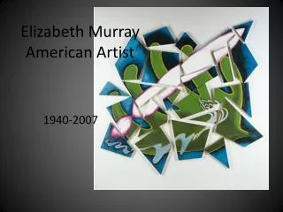 Elizabeth Murray American Artist